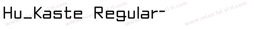 Hu_Kaste Regular字体转换